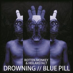 Rotten Monkey & Heilanstealt - Drowning // Blue Pill (Download)