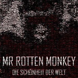 Rotten Monkey - Die Schönheit der Welt (Download)
