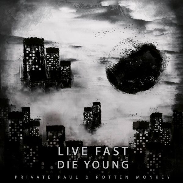 Private Paul & Rotten Monkey - Live Fast Die Young (Download)